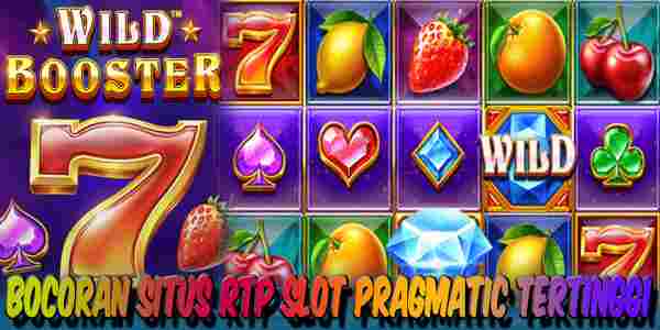 Bocoran Situs RTP Slot Pragmatic Tertinggi Wild Booster