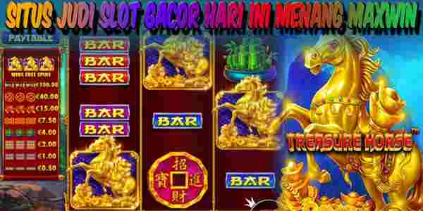 Situs Slot Gacor Hari Ini Menang Maxwin Treasure Horse